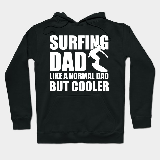 Surfing Dad like a normal dad but cooler b Hoodie by KC Happy Shop